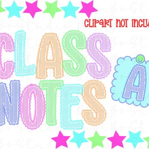 May include: A colorful graphic with the words "CLASS NOTES" in large, striped letters. The letters are in various pastel colors and have a scalloped edge. A blue, scalloped-edged "A" with a smiley face is also present. The image is framed by stars.