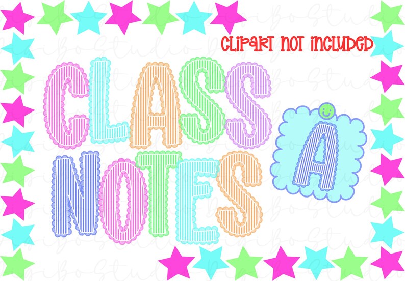 May include: A colorful graphic with the words "CLASS NOTES" in large, striped letters. The letters are in various pastel colors and have a scalloped edge. A blue, scalloped-edged "A" with a smiley face is also present. The image is framed by stars.