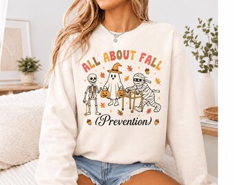 All About Fall Prevention Shirt, Halloween Physical Therapy Sweatshirt, Thanksgiving Fall Nurse Shirt, OT Shirt, Fall Risk, Long Sleeves