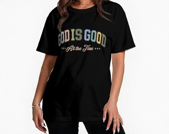 God is Good - All the Time | Women's Loose Fit T-Shirt