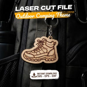 May include: A wooden keychain featuring a laser-cut design of a hiking boot. The keychain is attached to a metal ring and hangs against a dark backpack. Text on the image reads "LASER CUT FILE Outdoor Camping Theme" and "INSTANT DOWNLOAD SVG - EPS - DXF".