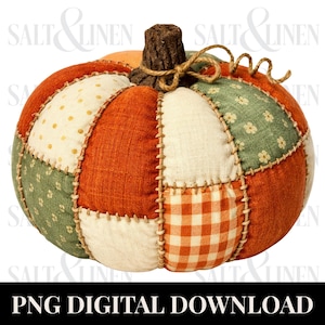 May include: A decorative, patchwork pumpkin with a brown stem and twine accents. The pumpkin features various fabric patterns in orange, green, white, and cream, stitched together with visible seams. The text "PNG DIGITAL DOWNLOAD" is at the bottom.