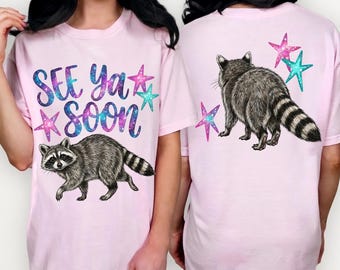 See Ya Soon Raccoon PNG SVG | Trash Panda Trending Girly Boutique Shirt DTF | Respect The Locals Catchphrase Design | Commercial Use