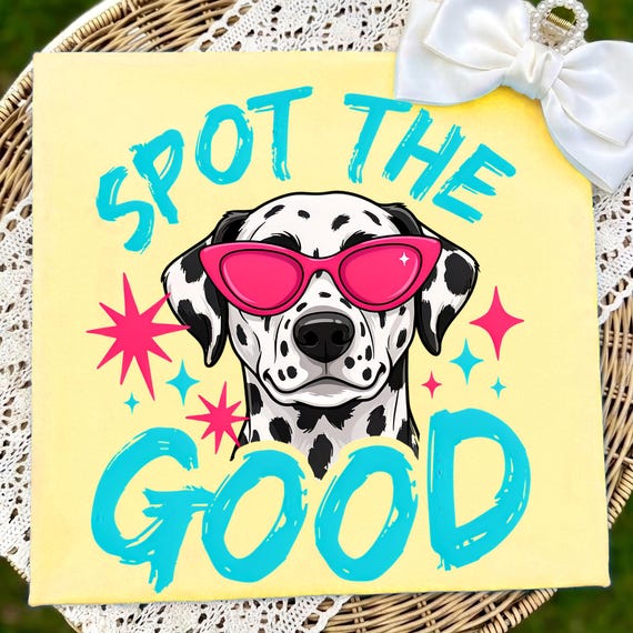 Spot The Good Dog Png, Dalmatian Png, Motivational Png, Girly Png, Trending Png, Boutique Png, Viral Png, Funny Dog Png, Catch Phrase Png