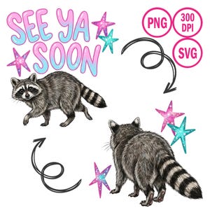 May include: Digital illustration featuring two raccoons, one facing forward and the other from behind. The phrase "SEE YA SOON" is in bubble letters, with stars in pink and teal. Includes PNG and SVG file type icons.