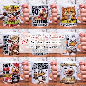 May include: A selection of white ceramic mugs with amusing designs. The mugs display cartoon animals with funny sayings such as "Too Tired to Function" and "I Work Hard at Avoiding Work." The text "Funny Cute Sarcastic" is also visible.