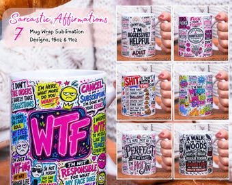 Sarcastic Affirmations, 7 Mug Wrap Bundle PNG, Funny Adult Humor Sublimation Designs, Sassy Quotes 11oz 15oz Mug Wrap
