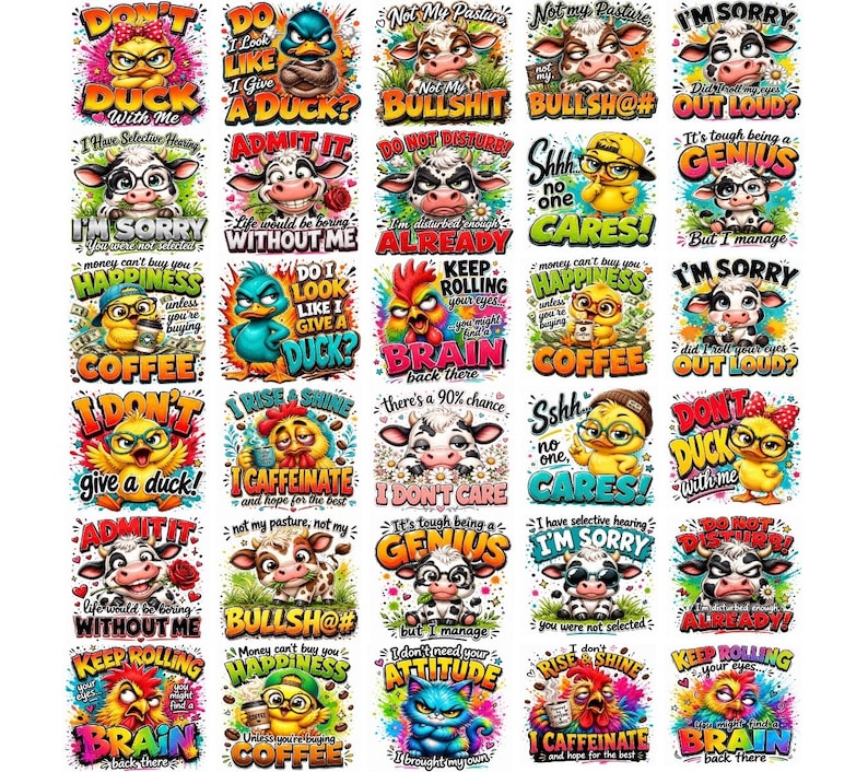 May include: A collection of colorful, humorous graphic designs featuring various animals with bold text. The designs include ducks, cows, chickens, and cats with phrases like "Don't Duck With Me" and "I'm Sorry".