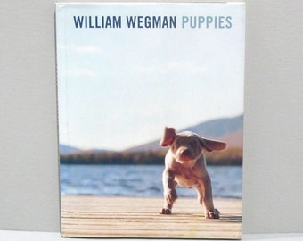 William Wegman: Puppies Hardcover Book 1997 Vintage Photography Book with full color photos / Features Man Ray, Fay and Battina's Puppies