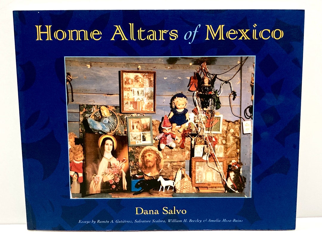 Home Altars of Mexico Mexican Religious Folk Art Book Vintage 1997 Dana Salvo University of New
