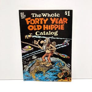 The Whole Forty Year Old Hippie Catalog Comic Book 1st Edition - Vintage 1978 Ted Richards Artist Underground Comix Rip Off Press Cartoonist