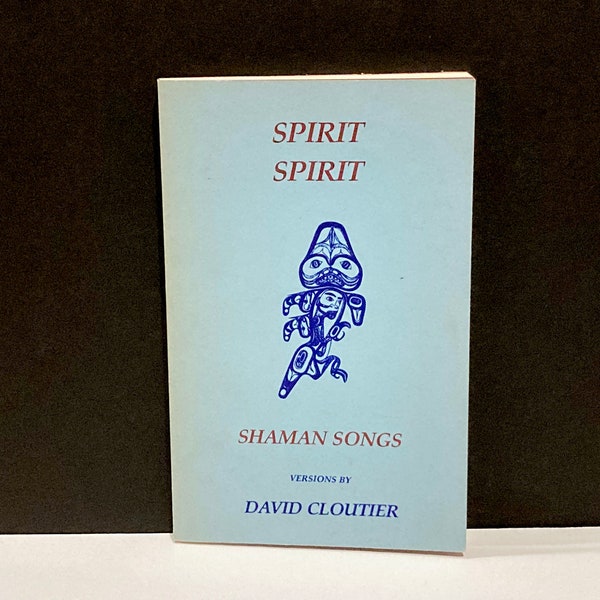 David Cloutier Spirit Spirit Shaman Songs Book 1980 Paperback Siberian Eskimo Northwest Coast Indian Chants Exorcise Demon Ghost Dancer Cure