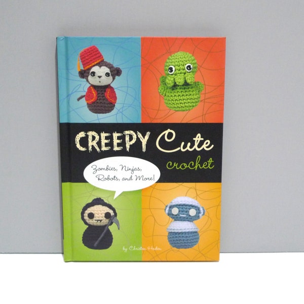 Creepy Cute Crochet Book - Zombies Ninjas Robots and More! Book 2008 (hardcopy) // Hardcover How To / Patterns // Miniature Devil Vampire