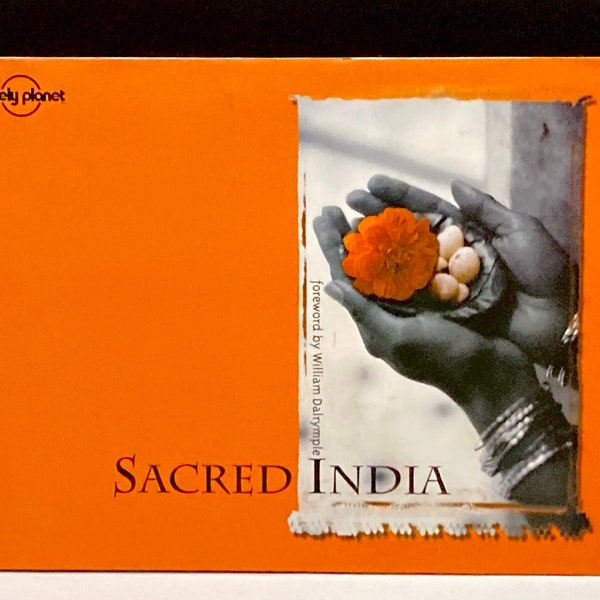 Sacred India Hardback Book 1999 - Lonely Planet / with Dust Jacket Vintage Religious Photographs, Hindu, Islam, Sikh, Buddhist, Jain