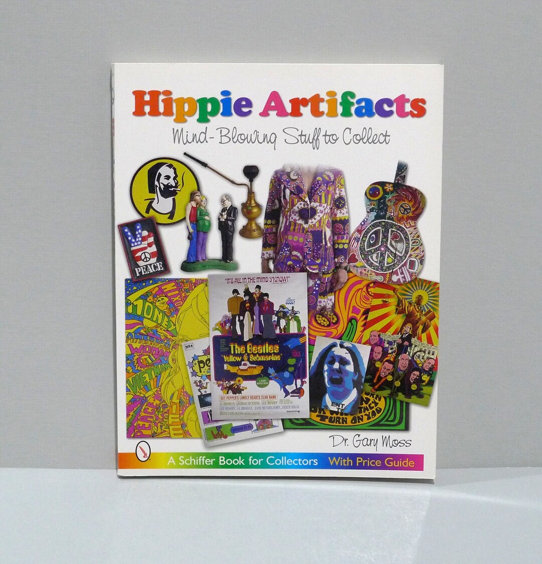 Hippie Artifacts - Mind Blowing Stuff to Collect (schiffer Book
