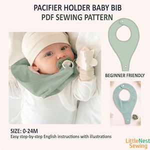 May include: A baby wearing a sage green pacifier holder bib and a white hat. The image includes a PDF sewing pattern for the bib, with the text "PACIFIER HOLDER BABY BIB PDF SEWING PATTERN" and "BEGINNER FRIENDLY". The size is 0-24M.