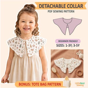 May include: A young child wearing a detachable collar with a botanical print. The image includes a diagram of the collar, the text "DETACHABLE COLLAR PDF SEWING PATTERN", and "BEGINNER FRIENDLY SIZES: 1-3Y; 3-5Y". A bonus tote bag pattern is also included.