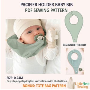 May include: A PDF sewing pattern for a sage green pacifier holder baby bib, size 0-24M. Includes step-by-step instructions with illustrations, a beginner-friendly design, and a bonus tote bag pattern. The text reads PACIFIER HOLDER BABY BIB PDF SEWING PATTERN, BEGINNER FRIENDLY, SIZE: 0-24M, and BONUS: TOTE BAG PATTERN.