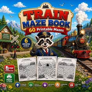 May include: A Train Maze Book with 60 printable mazes featuring a raccoon station master, a steam locomotive, and three sample maze pages. The cover displays the text Train Maze Book, 60 Printable Mazes, 6 Growing Levels, and PDF Download.