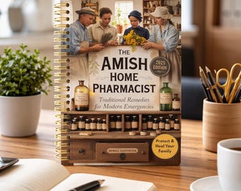 Amish Home Pharmacist 2025 Edition | Herbal Remedies & Natural Healing Guide | Traditional Medicine Handbook
