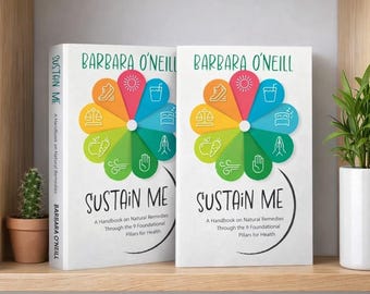 Sustain Me by Barbara O'Neill – Natural Remedies & Herbal Wellness Guide, Holistic Health Healing Book