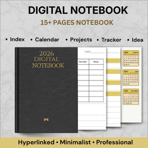 May include: A digital notebook with a black cover and gold text reading "2026 DIGITAL NOTEBOOK". The notebook includes pages for an index, calendar, projects, tracker, and ideas. The notebook is described as hyperlinked, minimalist, and professional.
