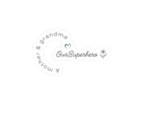 Mother & Grandma Our Superhero Vinyl Stickers (Kiss-Cut)
