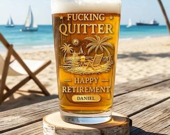 Personalized Fucking Quitter Beer Glass, Retired Glass Cup, Retirement Gift For Women Men, Gift For Coworker, Happy Retirement Cup