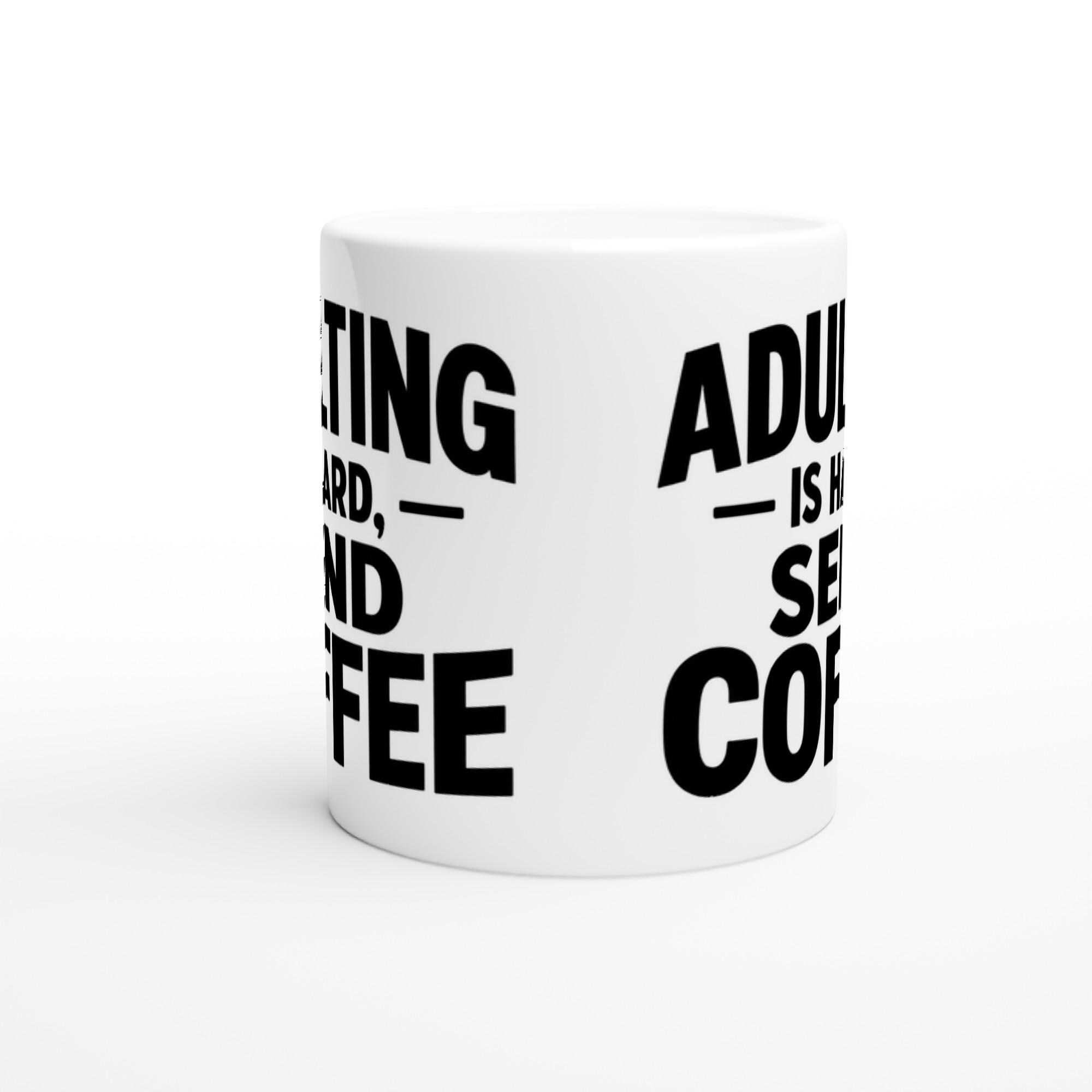 Adulting Is Hard Send Coffee Mug, Funny Sarcastic Coffee Mug, White Coffee Cup Gift, Humor Mug for Adults, Funny Coworker Gift Mug | Etsy product mockup