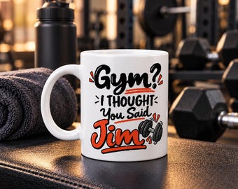 Mug « Gym, je croyais que tu avais dit Jim », Mug humoristique pour la salle de sport, Mug sarcastique pour le fitness, Mug cadeau amusant pour les sportifs, Mug cadeau original pour les sportifs