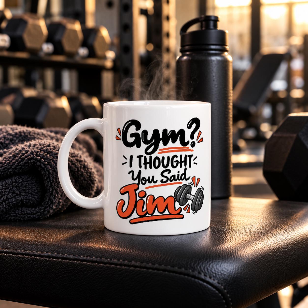Gym I Thought You Said Jim Mug, Funny Gym Coffee Mug, Sarcastic Fitness Mug Gift, Workout Humor Coffee Cup, Funny Fitness Gift Mug | Etsy product mockup