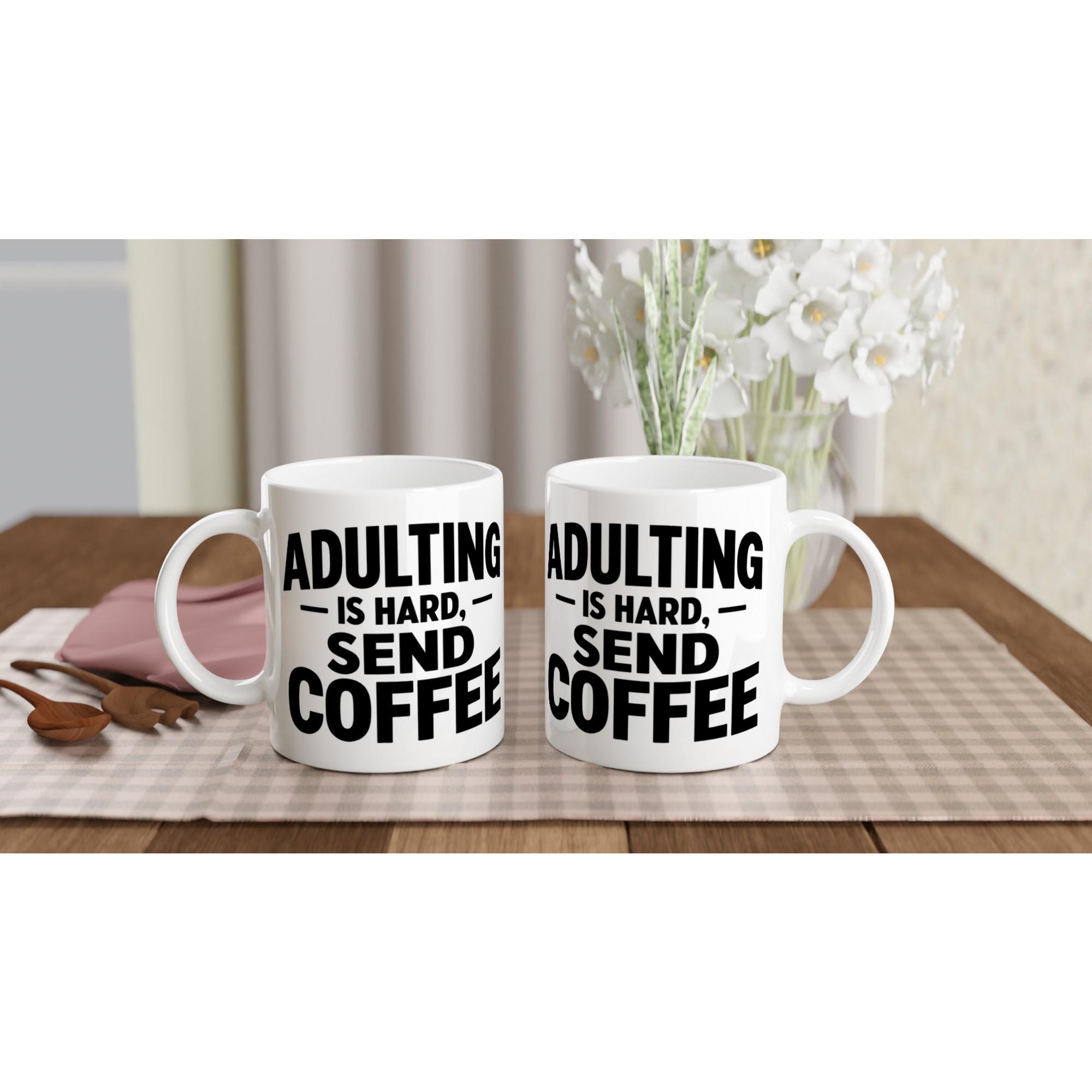 Adulting Is Hard Send Coffee Mug, Funny Sarcastic Coffee Mug, White Coffee Cup Gift, Humor Mug for Adults, Funny Coworker Gift Mug | Etsy product mockup