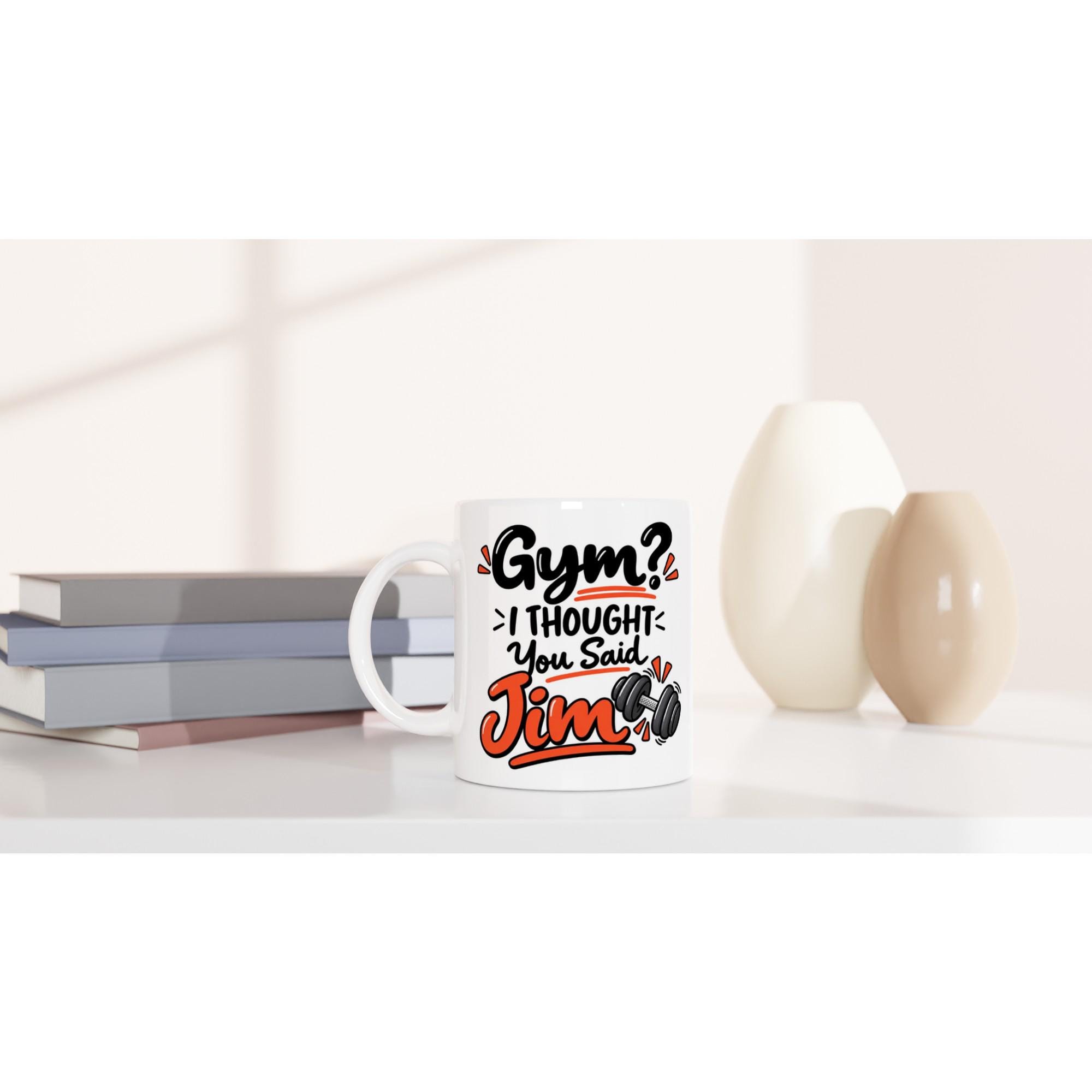 Gym I Thought You Said Jim Mug, Funny Gym Coffee Mug, Sarcastic Fitness Mug Gift, Workout Humor Coffee Cup, Funny Fitness Gift Mug | Etsy product mockup