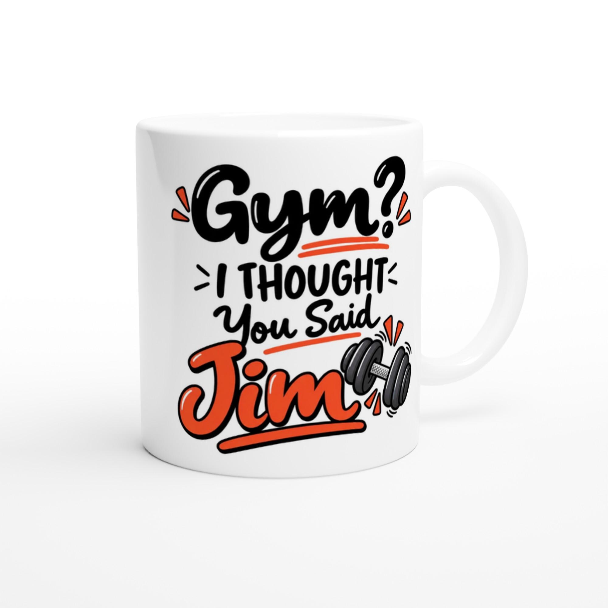 Gym I Thought You Said Jim Mug, Funny Gym Coffee Mug, Sarcastic Fitness Mug Gift, Workout Humor Coffee Cup, Funny Fitness Gift Mug | Etsy product mockup