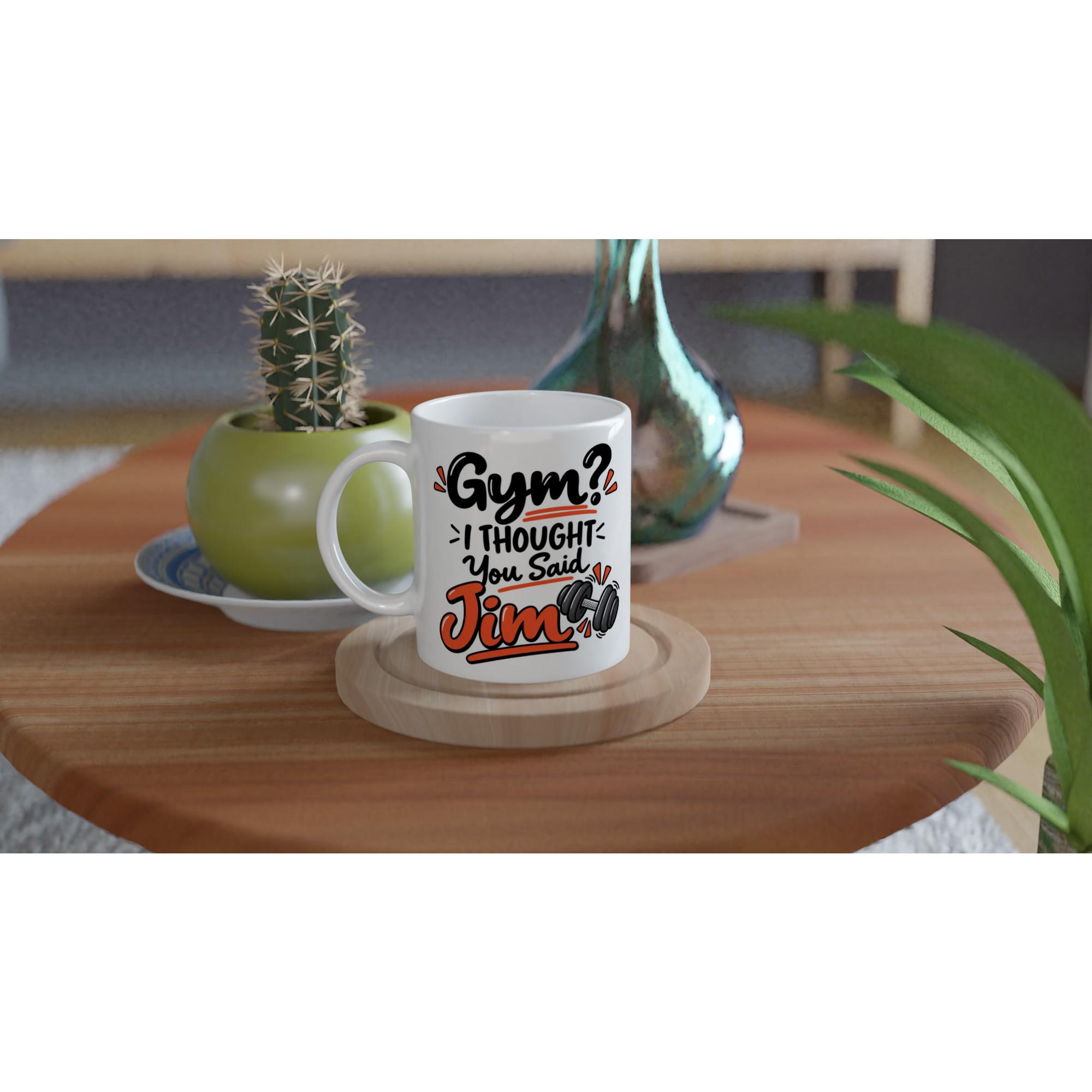 Gym I Thought You Said Jim Mug, Funny Gym Coffee Mug, Sarcastic Fitness Mug Gift, Workout Humor Coffee Cup, Funny Fitness Gift Mug | Etsy product mockup