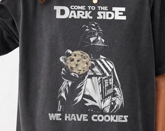 Come to the Dark Side We Have Cookies Shirt, Funny Space Movie Graphic Tee, Vintage Darth Inspired Shirt, Oversized Retro Sci Fi TShirt