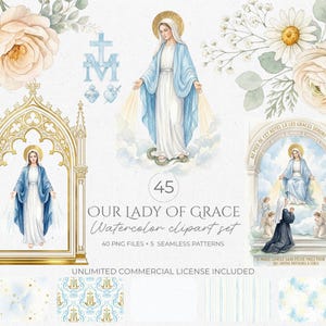 May include: Watercolor clipart set titled "Our Lady of Grace" featuring illustrations of the Virgin Mary, religious symbols, and floral elements. The set includes 40 PNG files and 5 seamless patterns. The image has the text "Unlimited Commercial License Included".