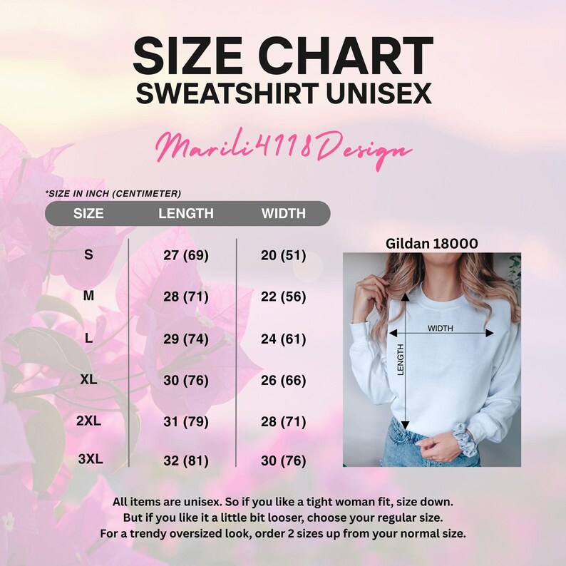 May include: Size chart for unisex sweatshirts, with measurements in inches and centimeters. Includes sizes S to 3XL, with length and width dimensions. The chart also includes a Gildan 18000 sweatshirt. The text advises on sizing for a tighter or looser fit.
