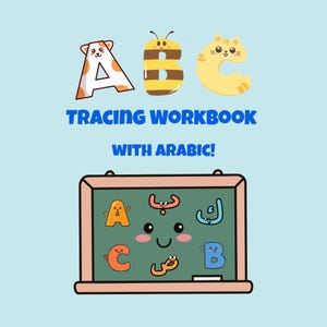 Peut inclure: Un cahier d'exercices de traçage pour enfants avec les lettres A, B et C, illustrées avec des animaux. Le texte indique "Tracing Workbook with Arabic !" sur un fond bleu clair. Un tableau noir avec des lettres arabes est également présent.