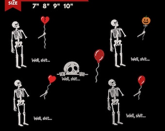 Könnte beinhalten: Maschinenstickdesign mit vier Skeletten, die Ballons halten, darunter ein gebrochenes Herz, ein Kürbis und rote Ballons, mit dem Text Well, shit. Enthält Größen von 7, 8, 9 und 10 Zoll. Dateiformate DST, EMB, VP3, EXP, JEF, PES und PDF.