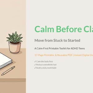 Puede incluir: Ilustración de un cuaderno, un bolígrafo y una planta en maceta sobre una mesa. El texto dice "Calm Before Clarity" y "Move from Stuck to Started". Es un kit de herramientas imprimible para adolescentes con TDAH, centrado en calmar el cuerpo, reducir la sobrecarga y crear hábitos.