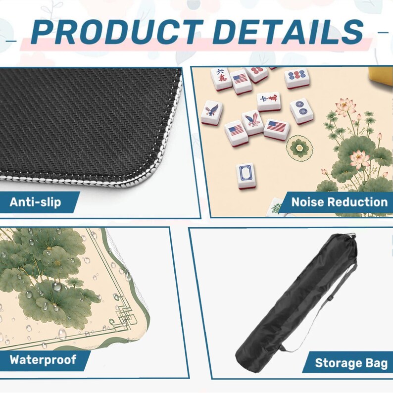 May include: A product details graphic featuring a mahjong mat with a lotus flower design. It shows a black anti-slip textured backing, a beige surface with mahjong tiles, a waterproof surface with water droplets, and a black cylindrical storage bag.