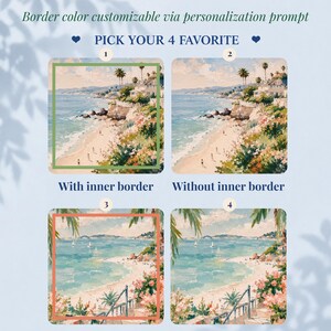May include: An image with four beach landscape paintings, each with a different border option. The text reads "Border color customizable via personalization prompt. Pick your 4 favorite."