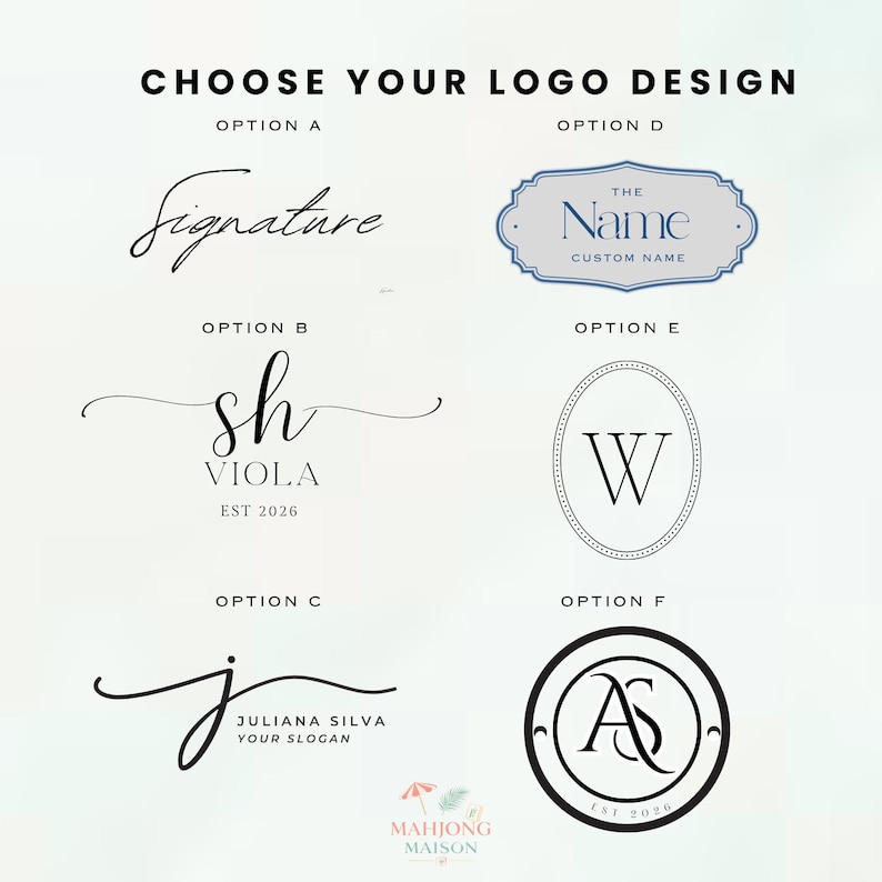 May include: A graphic featuring six logo design options. The text "CHOOSE YOUR LOGO DESIGN" is at the top. Options include cursive signatures, initials, and circular designs. Each option is labeled with a letter from A to F.