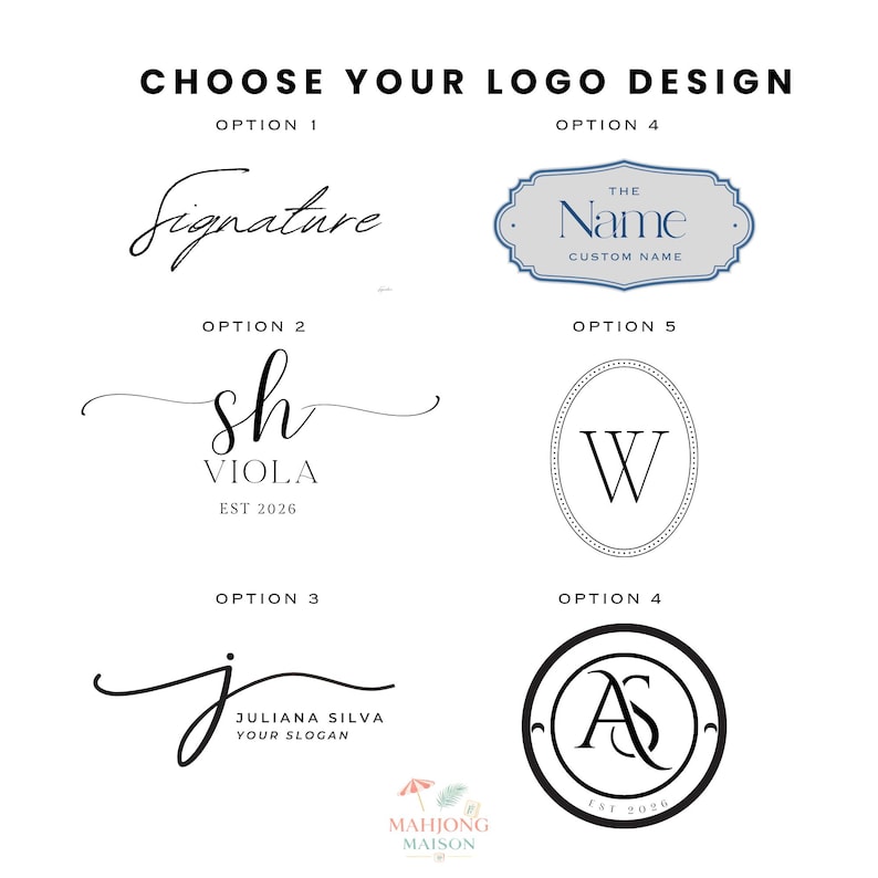 May include: A white background displays logo design options. Text at the top reads "CHOOSE YOUR LOGO DESIGN." Options include script fonts, initials, and circular designs. The text "MAHJONG MAISON" and "EST 2026" are also visible.