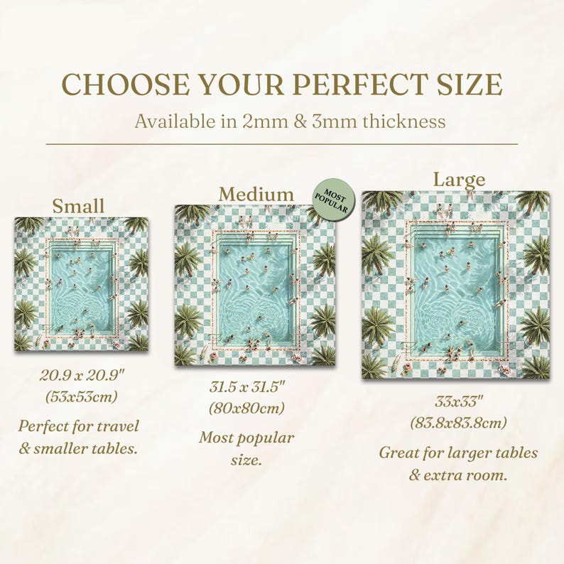 May include: Image showing three square placemats with a pool design, available in small (20.9 x 20.9 inches), medium (31.5 x 31.5 inches), and large (33 x 33 inches) sizes. The text reads "CHOOSE YOUR PERFECT SIZE".