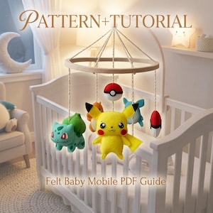 May include: A handcrafted baby mobile featuring felt Pokémon characters, such as Pikachu and Bulbasaur, hanging from a wooden ring. The mobile is positioned above a white cot in a nursery. The text "PATTERN + TUTORIAL" and "Felt Baby Mobile PDF Guide" are visible.