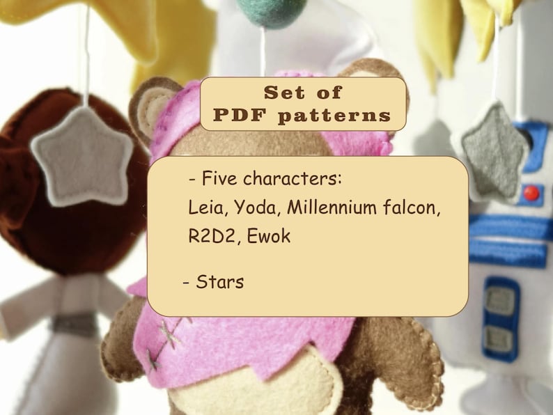May include: A mobile featuring felt characters from a popular science fiction franchise. The mobile includes characters like Leia, Yoda, and R2D2, along with stars. The text on the image says "Set of PDF patterns".