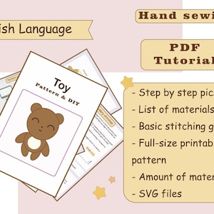 May include: A PDF tutorial for hand sewing a toy, featuring a pattern and DIY instructions. The design includes a smiling brown teddy bear illustration. The tutorial includes step-by-step pictures, a list of materials, and a basic stitching guide.