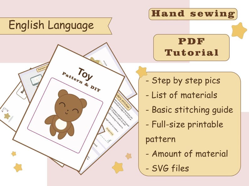 May include: A PDF tutorial for hand sewing a toy, featuring a pattern and DIY instructions. The design includes a smiling brown teddy bear illustration. The tutorial includes step-by-step pictures, a list of materials, and a basic stitching guide.